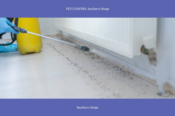 PEST CONTROL Southern Shops